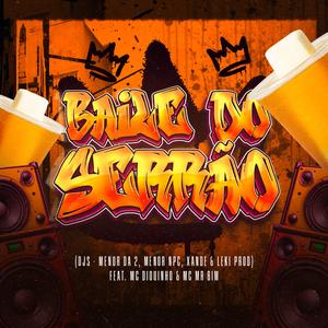 BAILE DO SERRÃO (feat. Dj xande Bh, LekiProd, Dj Menor Da 2 & DJ MENOR NPC)