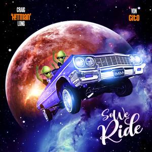 So We Ride (feat. Von Cito)