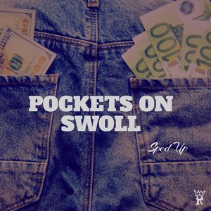 Pockets On Swoll (Sped Up)