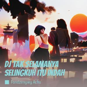 Dj Tak Selamanya Selingkuh Itu Indah