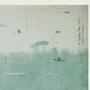 You Are the Only One