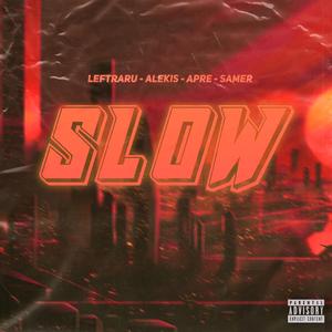 Slow (feat. Left-Traru, Apre & Alekis)