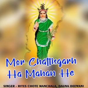 Mor Chattisgarh Ha Mahan He