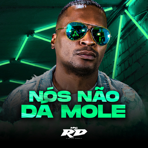 NOIS NÃO DA MOLE