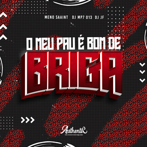 O Meu Pau É Bom de Briga