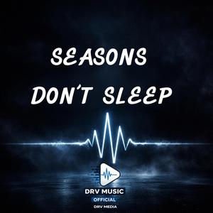 Seasons Don't Sleep