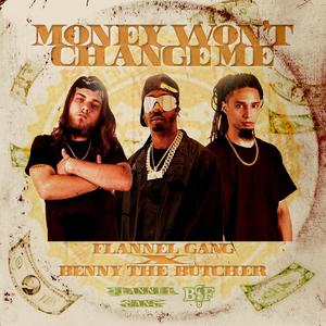 Money Won't Change Me (feat. Benny The Butcher, REAL young JUICE & CeeJay Hyde)