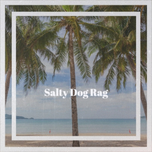 Salty Dog Rag