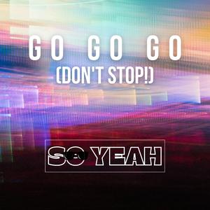 GO GO GO (Don't Stop!)