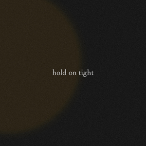 Hold on Tight