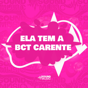ELA TEM A BCT CARENTE
