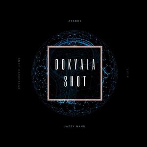 Dokyala Shot (feat. Marathi Mulga, A-Jit & Axsboy)