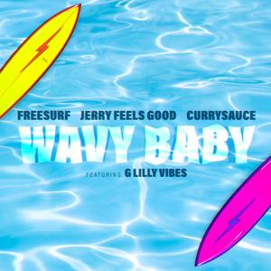 Wavy Baby (feat. G Lilly Vibes)