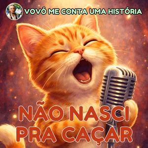 Não Nasci Pra Caçar