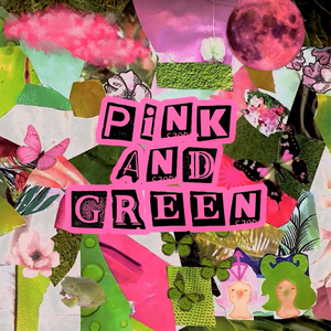 pink and green