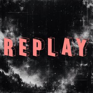 REPLAY