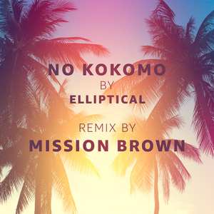 No Kokomo (Mission Brown Remix)