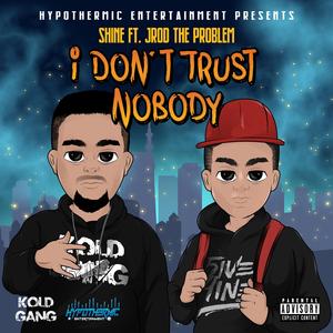 I Don't Trust Nobody (feat. Jrod The Problem)