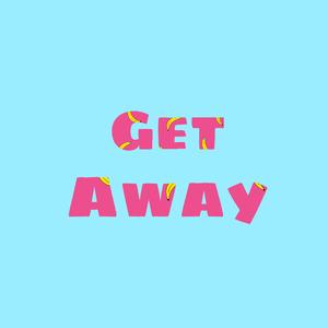 GET AWAY