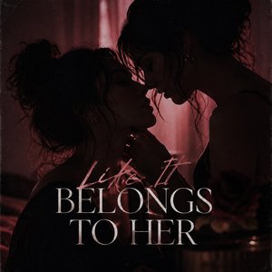 Like It Belongs To Her