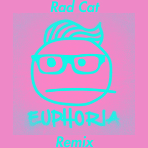 Euphoria (Rad Cat Remix)