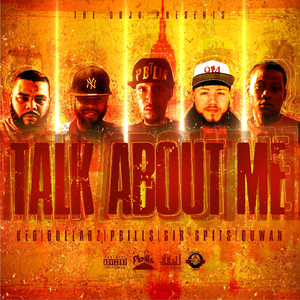 Talk About Me (feat. P Bills, KED, Dollarz, Sir Spits & Quwan)