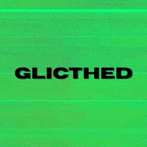 Glicthed