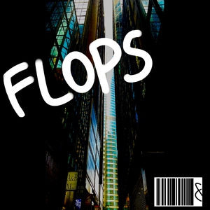 Flops