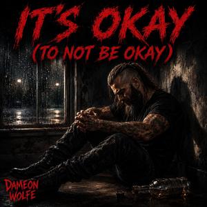 It's Okay (To Not Be Okay)