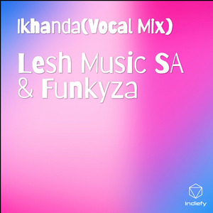 Ikhanda(Vocal Mix)