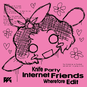 Internet Friends (Wherefore Edit)