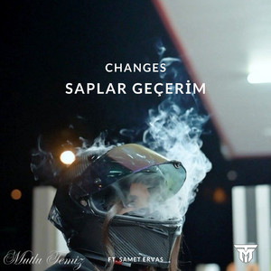 Change (Saplar Geçerim)