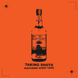 Taking Shots (feat. Avery Cruz)