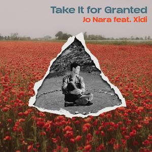 Take It for Granted (feat. Xidi)