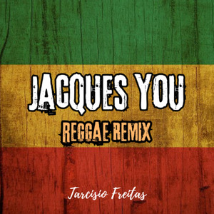 Jacques You (Reggae Remix)