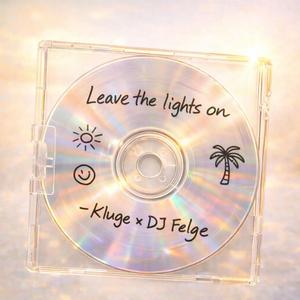 leave the lights on (feat. DJ Felge)