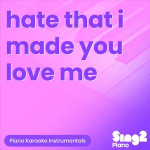hate that i made you love me (Lower Key) [Originally Performed by Ariana Grande] (Piano Karaoke Version)