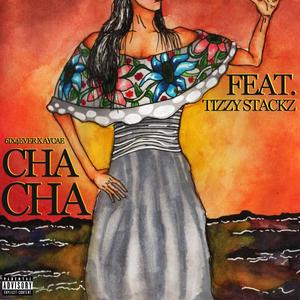 Cha Cha (feat. Tizzy Stackz)