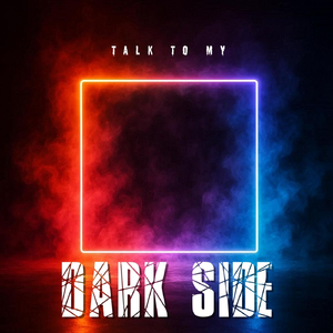 Talk to my dark side (feat. Smith & Thell & John De Sohn)