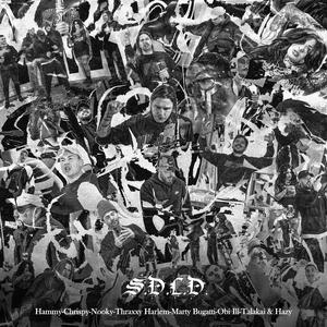 S.D.L.D (feat. Hammy, Chrispy, Nooky, Thraxxy Harlem, Marty Bugatti, Obi Ill & Talakai)