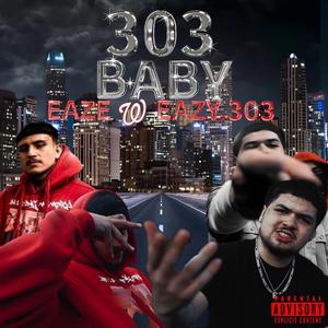 303 BABY (feat. Eaze)