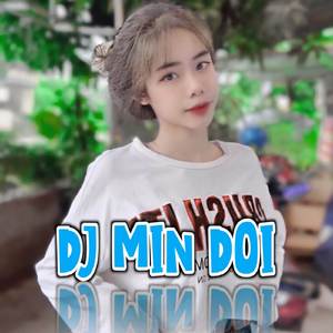 DJ MIN DOI
