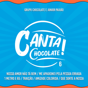Nosso Amor Não Ta Bem / Me Apaixonei Pela Pessoa Errada / 1 Metro E 65 / Traição / Amizade Colorida / Que Sorte A Nossa (Canta, Chocolate! 6, Ao Vivo)