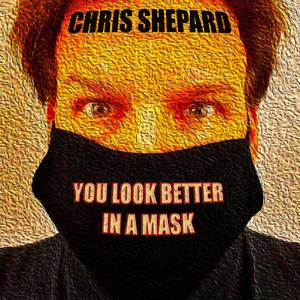 You Look Better In A Mask