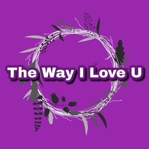 The Way I Love U (feat. Viral Sound God)