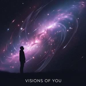 Visions Of You