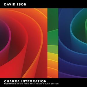 Celebrate Integration: Meditation Music from The Chakra Sound System