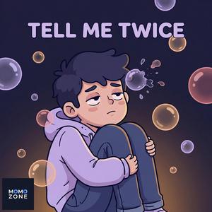 Tell Me Twice