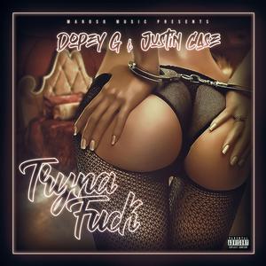 Tryna **** (feat. Justin Case)