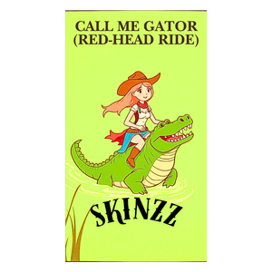 Call Me Gator (Red-Head Ride)  by SKINZZ